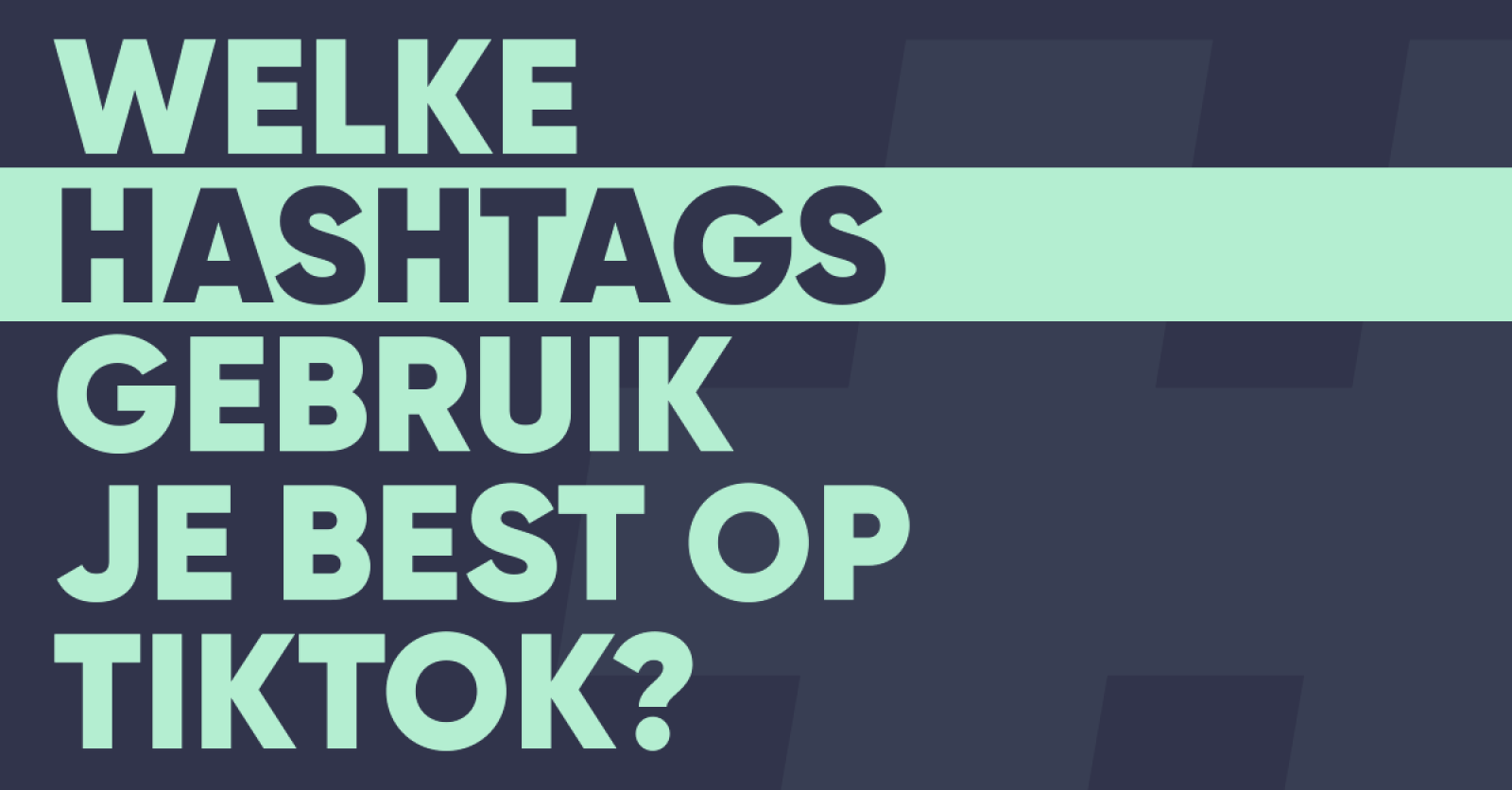 Welke Hashtags Gebruiken Op TikTok Think Tomorrow